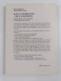 Käytä puhelinta - myy enemmän : säästät aikaa, vaivaa ja rahaa, ja sanomasi menee perille