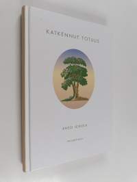 Katkennut totuus : traumatutkielma : emotionaalinen trauma, rakenteellinen dissosiaatio ja psykopatologia