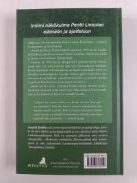 Pentti Linkola ja minä : elämää toisinajattelijan kanssa