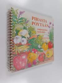 Pihasta pöytään : kotipuutarhan hyötyviljely