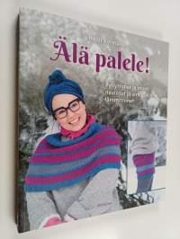 Älä palele! - Pyllyttimet ja muut neulotut ja virkatut lämmittimet