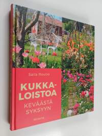 Kukkaloistoa keväästä syksyyn
