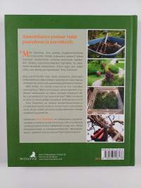 Kysy puutarhurilta : Ammattilaisen parhaat vinkit puutarhaan ja parvekkeelle