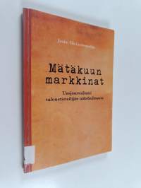Mätäkuun markkinat : uusjournalismi taloustieteilijän näkökulmasta