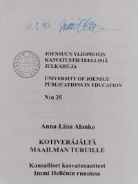 Kotiveräjältä maailman turuille : kansalliset kasvatusaatteet Immi Hellenin runoissa (signeerattu)