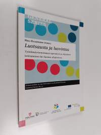 Luotsausta ja luovintaa : työelämäorientoituneen opetuksen ja ohjauksen kehittäminen Itä-Suomen yliopistossa
