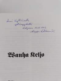Wanha Keljo - osa nykyistä Jyväskylää : elämänmenoa ja muisteluksia Keljon kaupunkilaistuvasta maalaisympäristöstä (signeerattu, tekijän omiste)