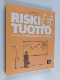 Riski &amp; tuotto : opettavaisia tarinoita sijoittamisesta
