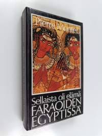 Sellaista oli elämä faraoiden Egyptissä