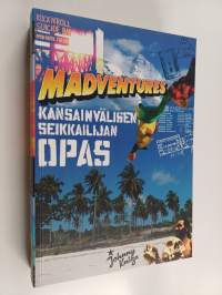 Madventures : kansainvälisen seikkailijan opas (signeerattu, tekijän omiste)