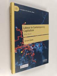 Labour in Contemporary Capitalism : What Next?