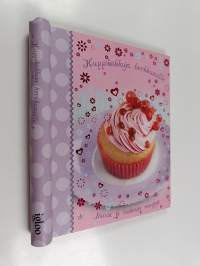 Kuppikakkuja herkkusuille : ihania ja makoisia reseptejä