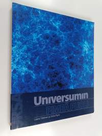 Universumin pimeä puoli : tieteen suurimmat arvoitukset pimeä aine ja pimeä energia