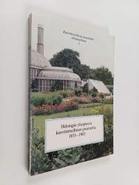 Helsingin yliopiston kasvitieteellinen puutarha 1833-1983 : toim = ed by Jaakko Jalas