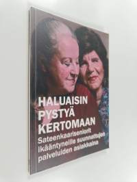 Haluaisin pystyä kertomaan : sateenkaariseniorit ikääntyneille suunnattujen palveluiden asiakkaina