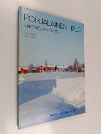 Pohjalainen talo : rakentajan opas