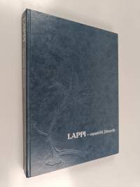 Lappi - napapiiriltä Jäämerelle = Lappland - från polcirkeln till Ishavet = Lapland - from the Polar Circle to the Arctic Ocean