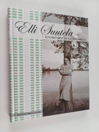Elli Suutela : kotoisia muistoja vuosien varrelta