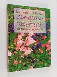 Palavarakkaus ja särkynytsydän sekä muut perinteiset koristekasvit