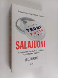 Salajuoni : kuinka Venäjä auttoi Trumpin Valkoiseen taloon