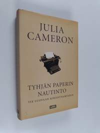 Tyhjän paperin nautinto : tie luovaan kirjoittamiseen