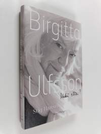 Birgitta Ulfsson : mikä ettei?