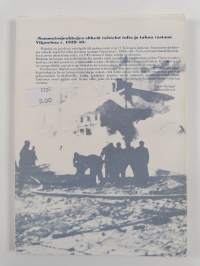 Sammutusjoukkojen sitkeät taistelut tulta ja tuhoa vastaan Viipurissa vuosina 1939-40 (signeerattu, tekijän omiste)