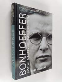 Bonhoeffer : pastori, marttyyri, näkijä, vakooja : oikeamielinen ei-juutalainen vs kolmas valtakunta