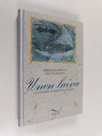 Unen laiva : luostarivanhuksen elämä