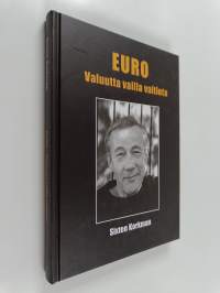 Euro : valuutta vailla valtiota