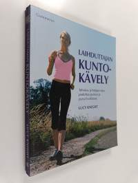 Laihduttajan kuntokävely : tehokas ja helppo tapa pudottaa painoa ja pysyä hoikkana