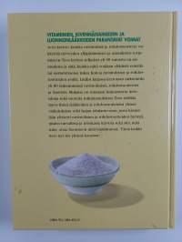 Vitamiinien, kivennäisaineiden, luonnonlääkkeiden parantavat voimat