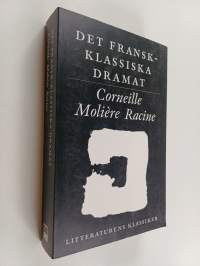 Litteraturens klassiker - Corneille, Molière, Racine. Det fransk-klassiska dramat