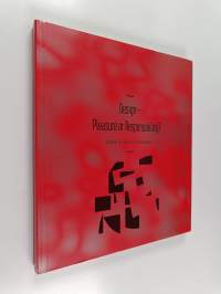 Design - pleasure or responsibility? : selected and edited articles from the International Conference on Design at the University od Art and Design Helsinki UIAH ...