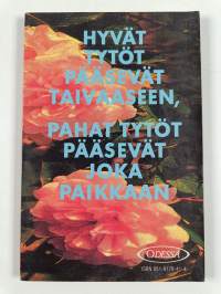 Hyvät tytöt pääsevät taivaaseen, pahat tytöt pääsevät joka paikkaan : seksin ammattilaiset kertovat