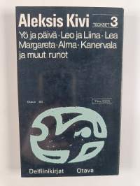 Yö ja päivä : Leo ja Liina : Lea Margareta : Alma : Kanervala ja muut runot