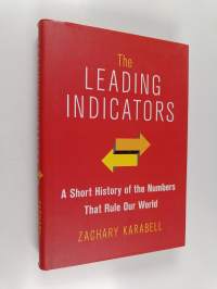 The leading indicators : a short history of the numbers that rule our world