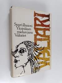 Suuri illusioni ; Yksinäisen miehen juna ; Valtatiet (yhteisnide)