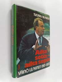 Aika sotia - aika sopia : Väinö Leskinen 1917-1972