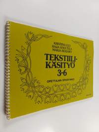 Tekstiilikäsityö 3-6 : Opettajan opasvihko