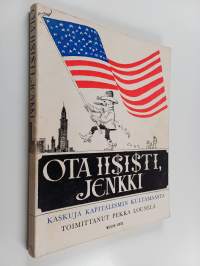Ota iisisti, jenkki : kaskuja kapitalismin kultamaasta