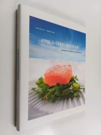 Petäjäisestä pestoon : aikamatka suomalaisiin makuihin (signeerattu, tekijän omiste)