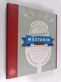 Seremoniamestarin käsikirja : näin järjestät juhlat kuin juhlat