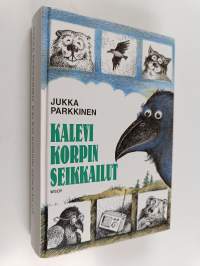 Kalevi Korpin seikkailut : Korppi ja kumppanit ; Korppi ja korven veikot ; Korppi ja korpin poika ; Korppi ja Pitkänen