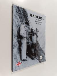 Madeira - A Short Illustrated History