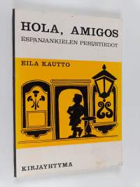 Hola, amigos : espanjankielen perustiedot