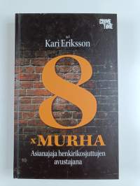 8 x murha - Asianajaja henkirikosjuttujen avustajana - 8 kertaa murha - Kahdeksan x murha