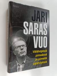 Välähdyksiä pimeässä ja pimeitä välähdyksiä