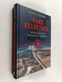 Pako helvetistä : kohtalona Pohjois-Korea