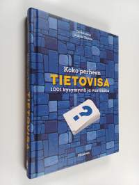 Koko perheen tietovisa : 1001 kysymystä ja vastausta
